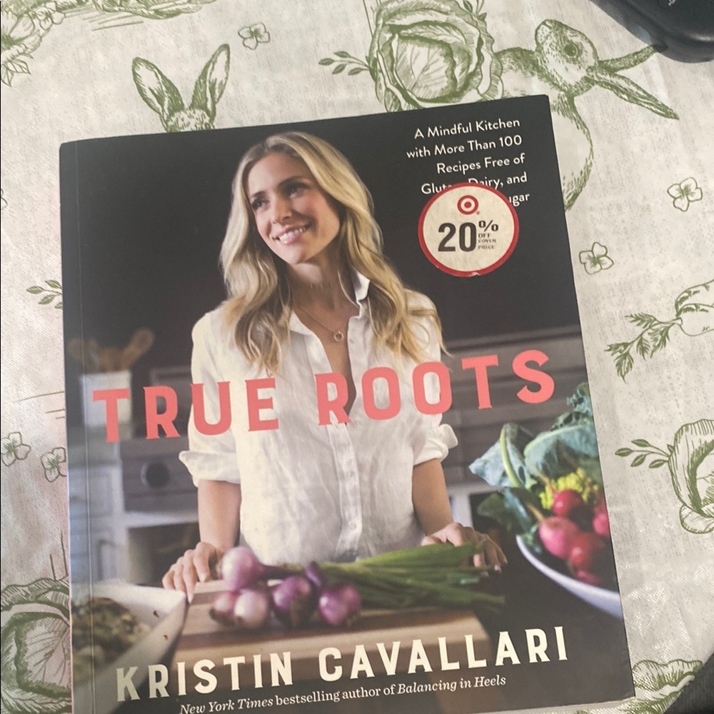 Kristin Cavallari True Roots Cook Book.